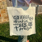 Coffee Drinkin and Jesus Praisin Tote