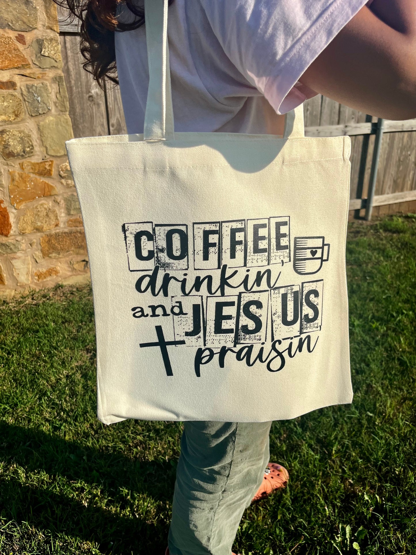 Coffee Drinkin and Jesus Praisin Tote