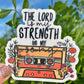 The Lord is My Strength and My Song Sticker
