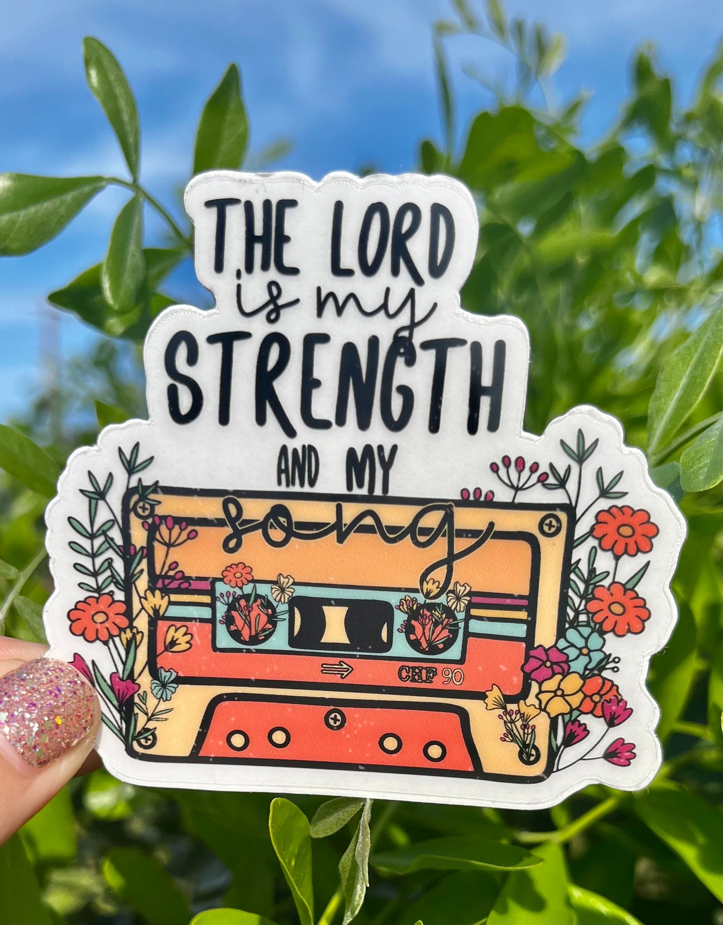 The Lord is My Strength and My Song Sticker