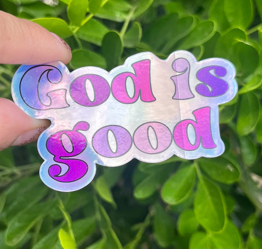 God Is Good Holographic Sticker