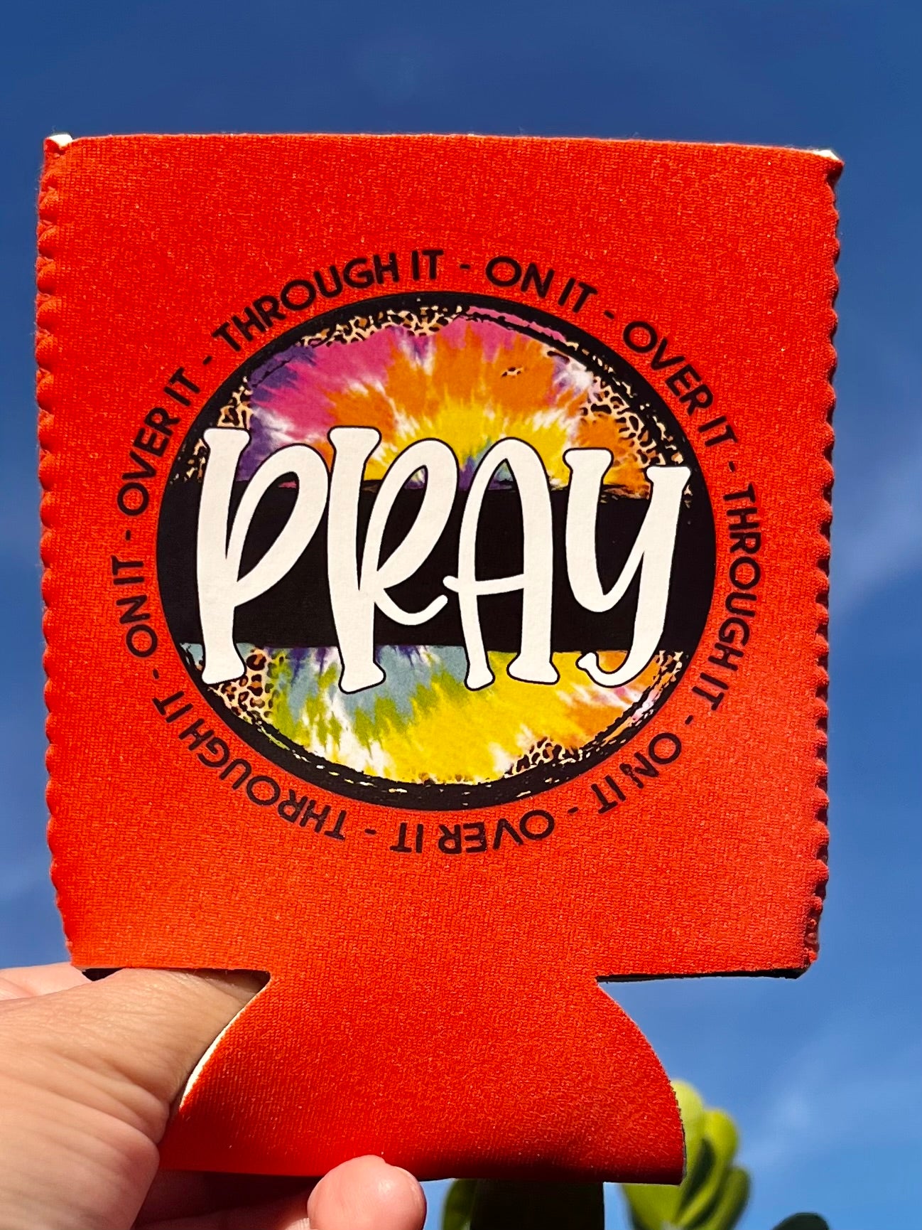 Pray On It-Over It-Through It Can Coozie