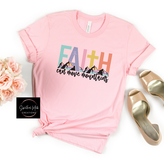 Faith Can Move Mountains T-Shirt