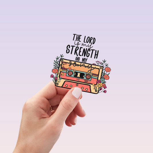 The Lord is My Strength and My Song Sticker