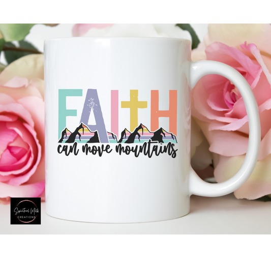 Faith Can Move Mountains Coffee Mug 11oz